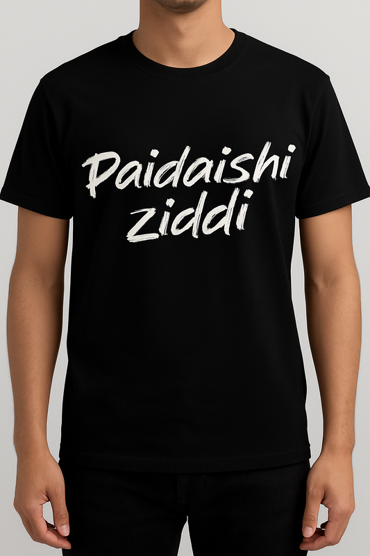 Paidaishi Ziddi | Bold Graphic Unisex T-Shirt